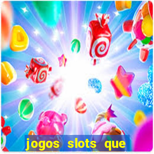 jogos slots que pagam no cadastro